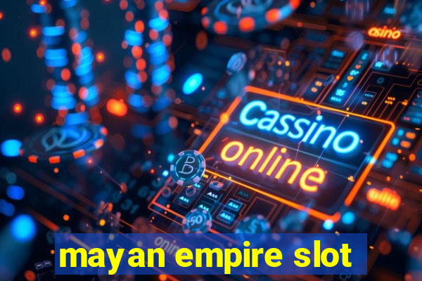 mayan empire slot